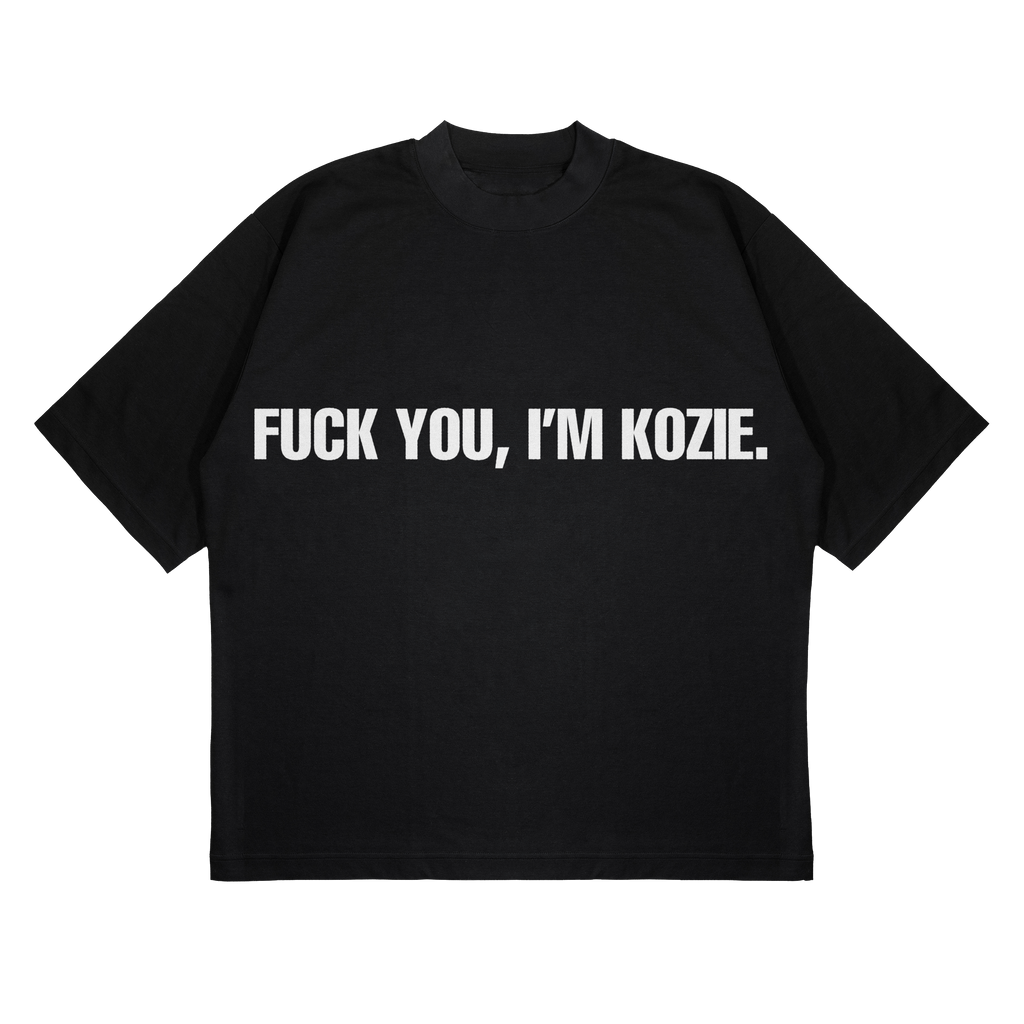 FUCK YOU, I'M KOZIE(BLACK)